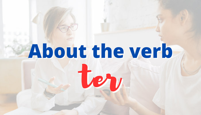 About the verb “ter”