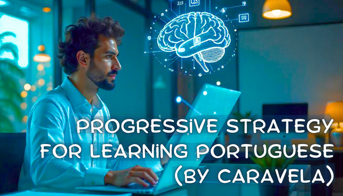 Progressive Strategy for Learning Portuguese (by Caravela)